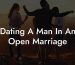 Dating A Man In An Open Marriage