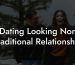 Dating Looking Non Traditional Relationship