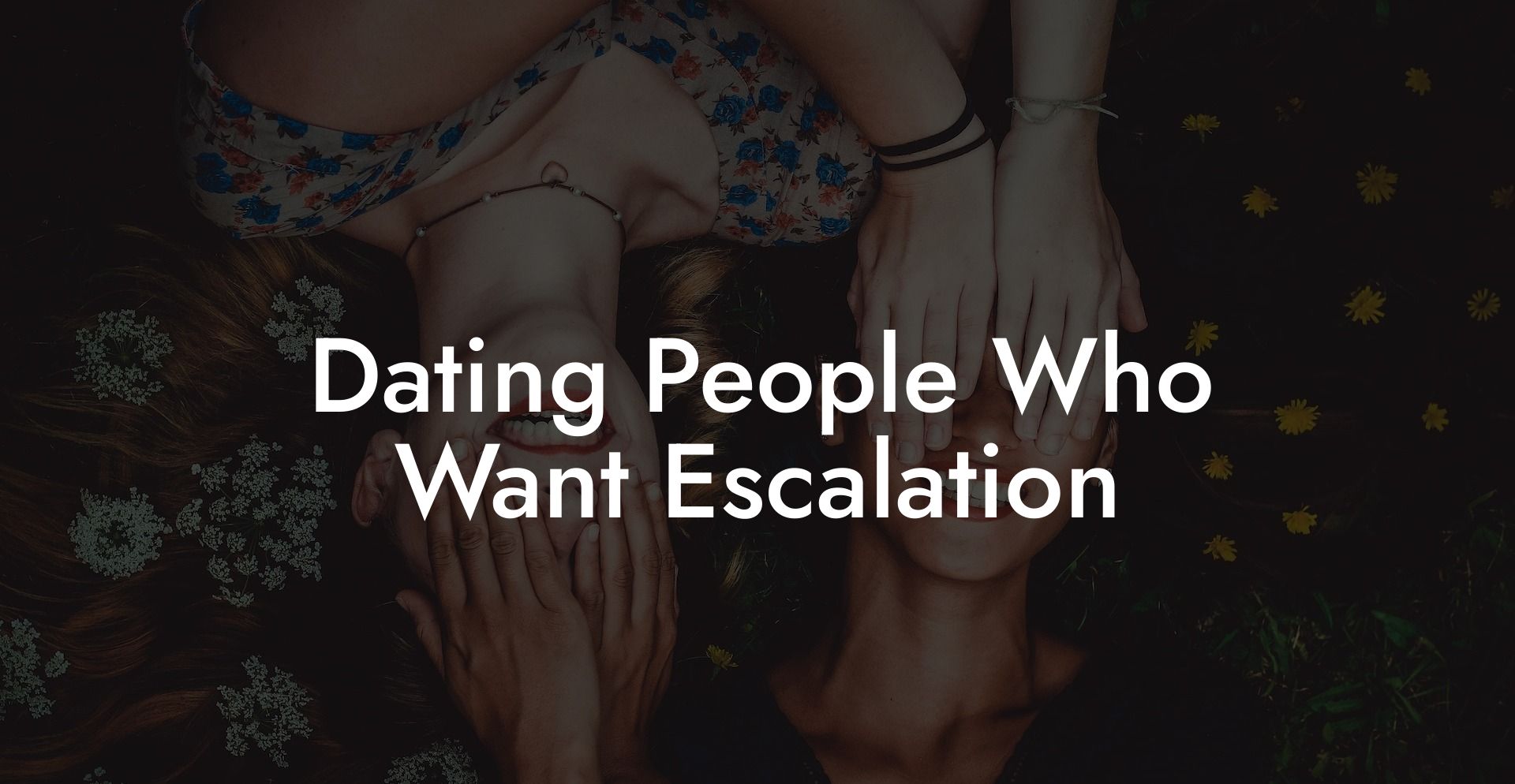 Dating People Who Want Escalation