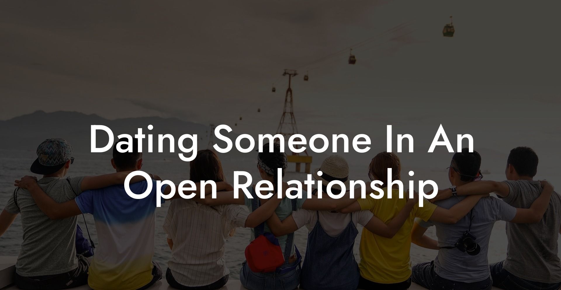 Dating Someone In An Open Relationship