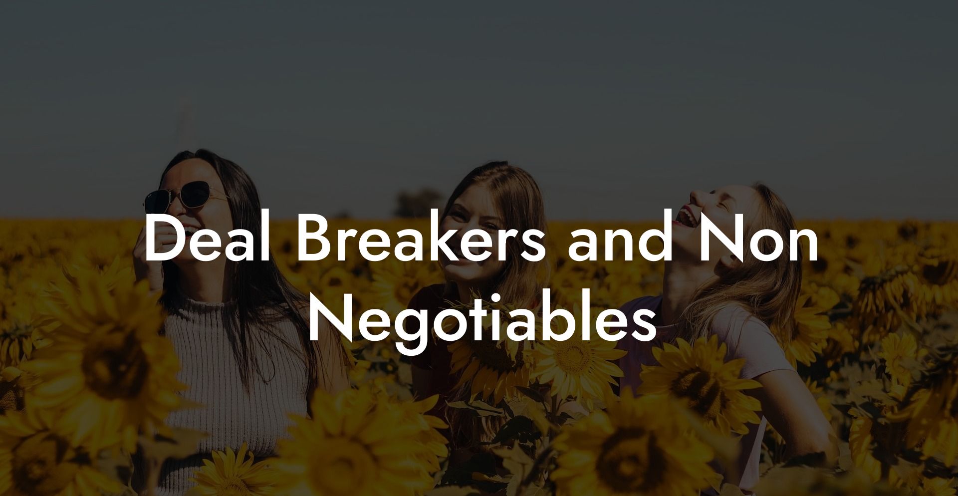 Deal Breakers and Non Negotiables