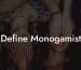 Define Monogamist