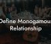 Define Monogamous Relationship