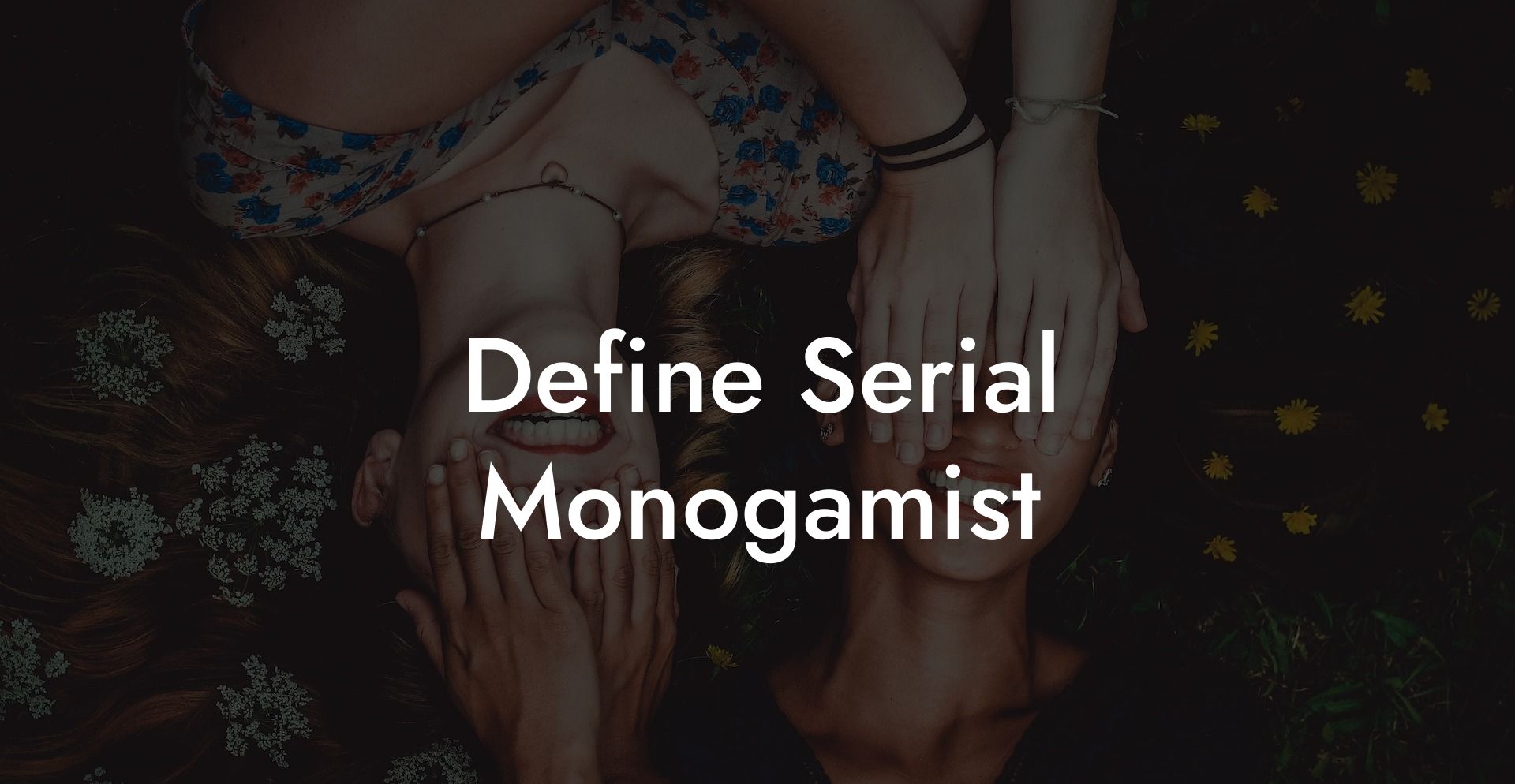 Define Serial Monogamist