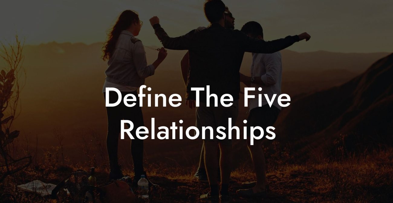 Define The Five Relationships