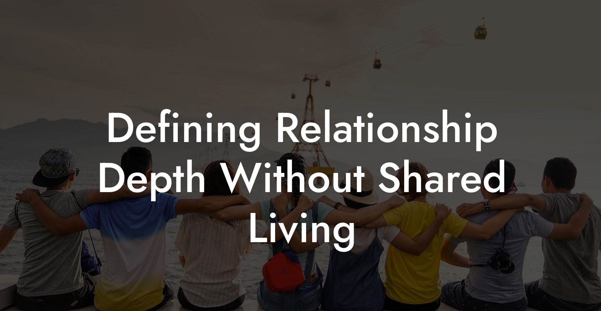 Defining Relationship Depth Without Shared Living