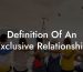 Definition Of An Exclusive Relationship