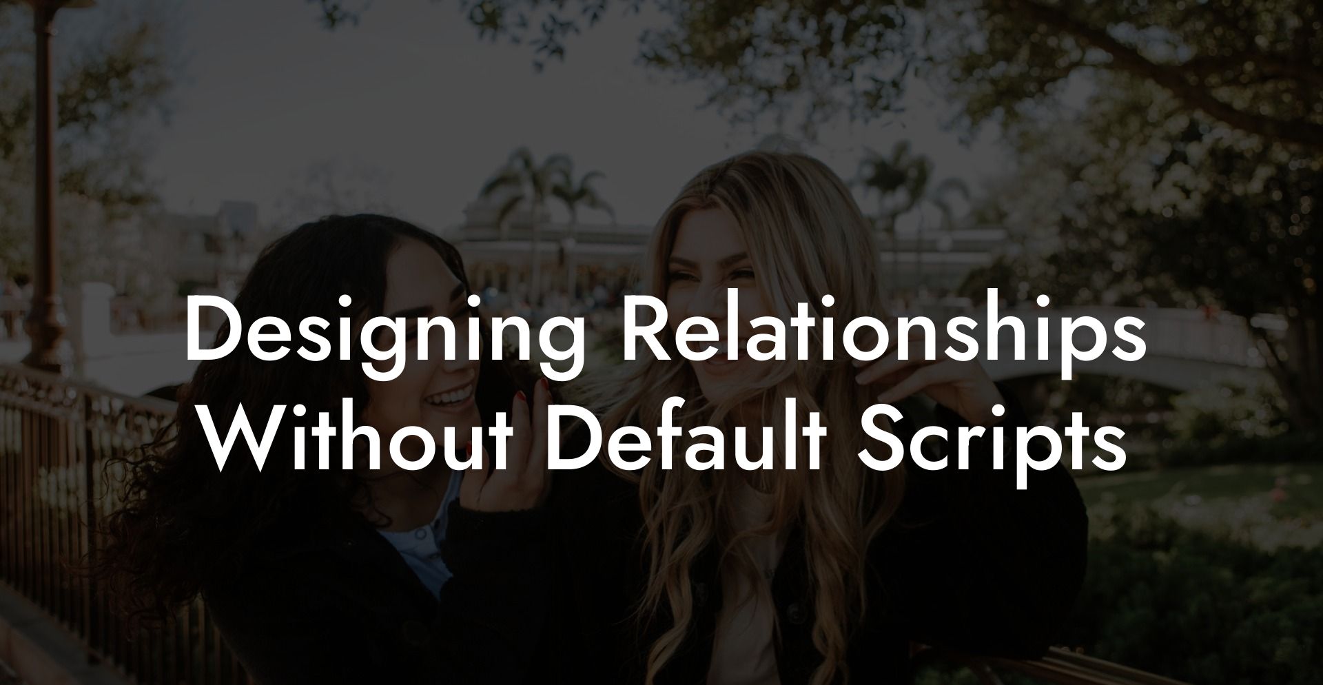 Designing Relationships Without Default Scripts