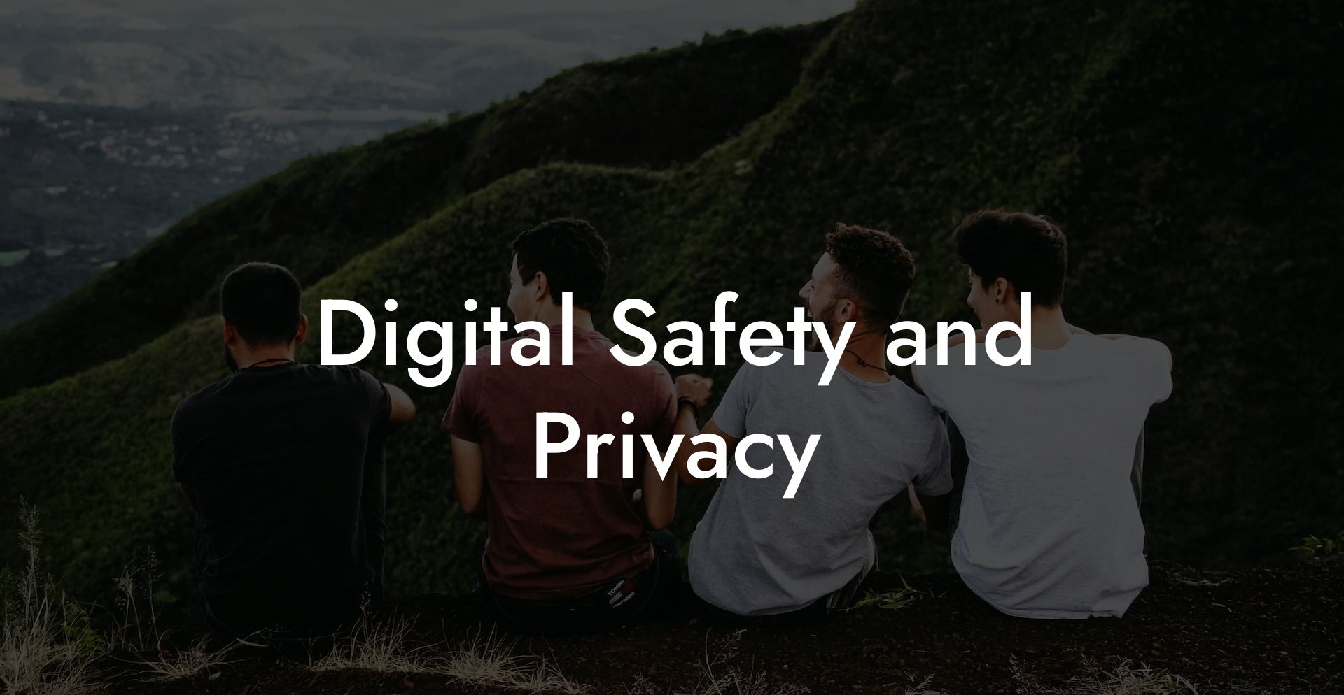 Digital Safety and Privacy