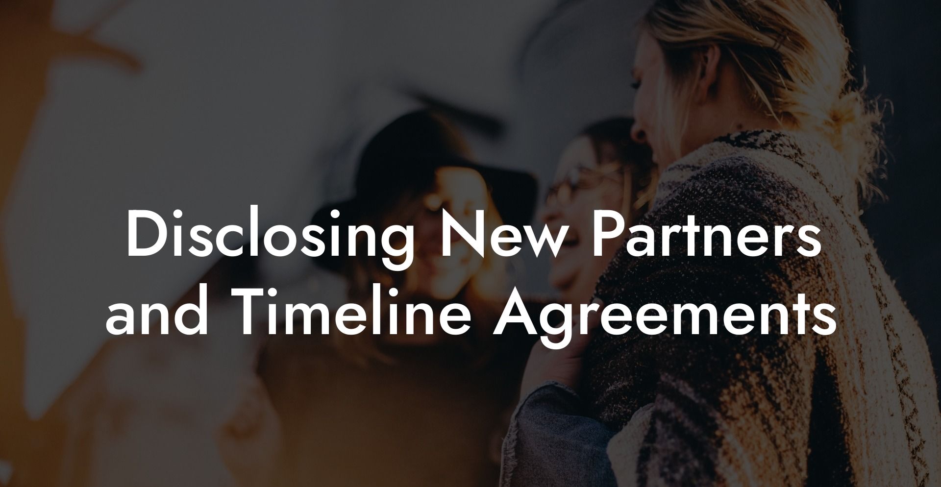 Disclosing New Partners and Timeline Agreements