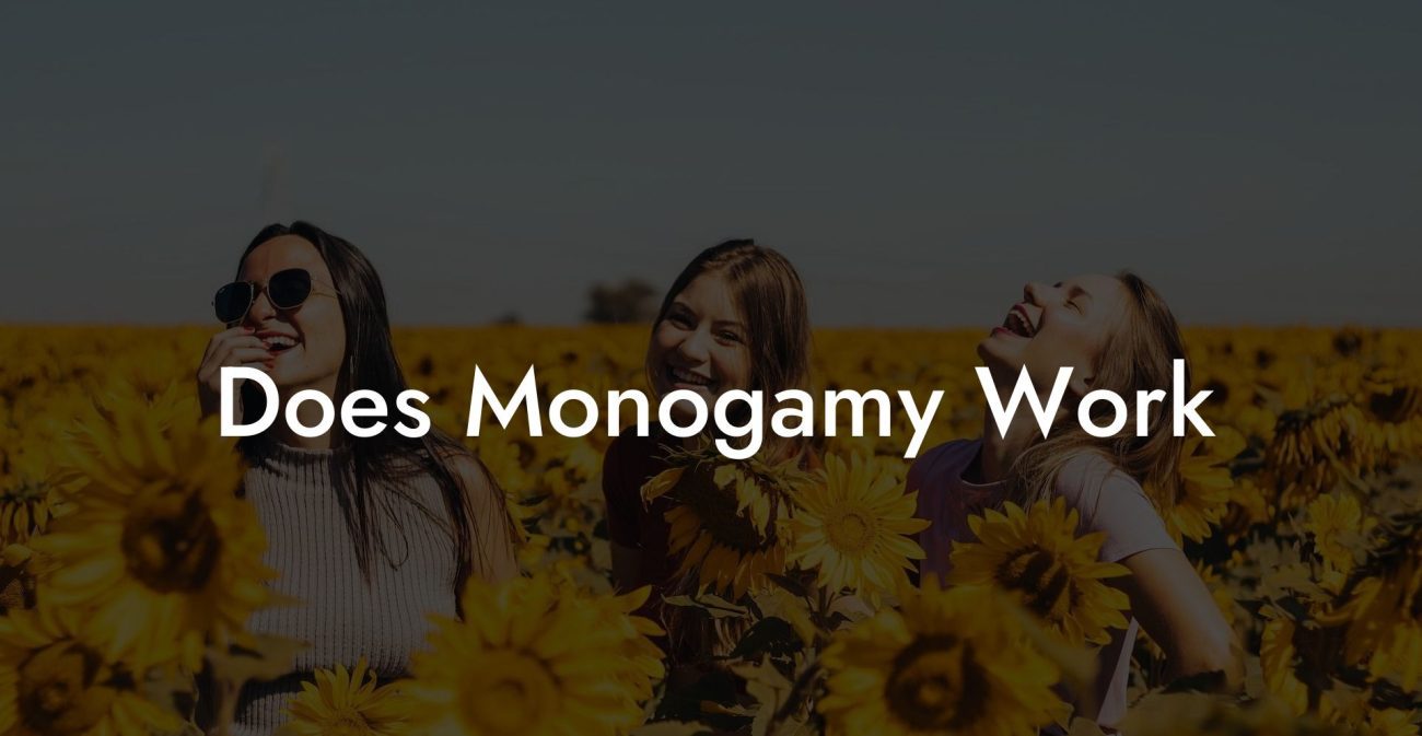 Does Monogamy Work