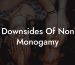 Downsides Of Non Monogamy