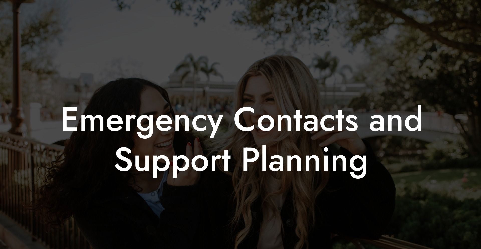 Emergency Contacts and Support Planning