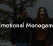 Emotional Monogamy