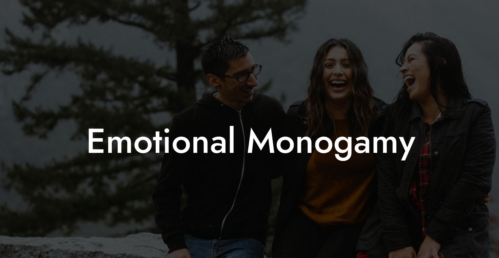 Emotional Monogamy