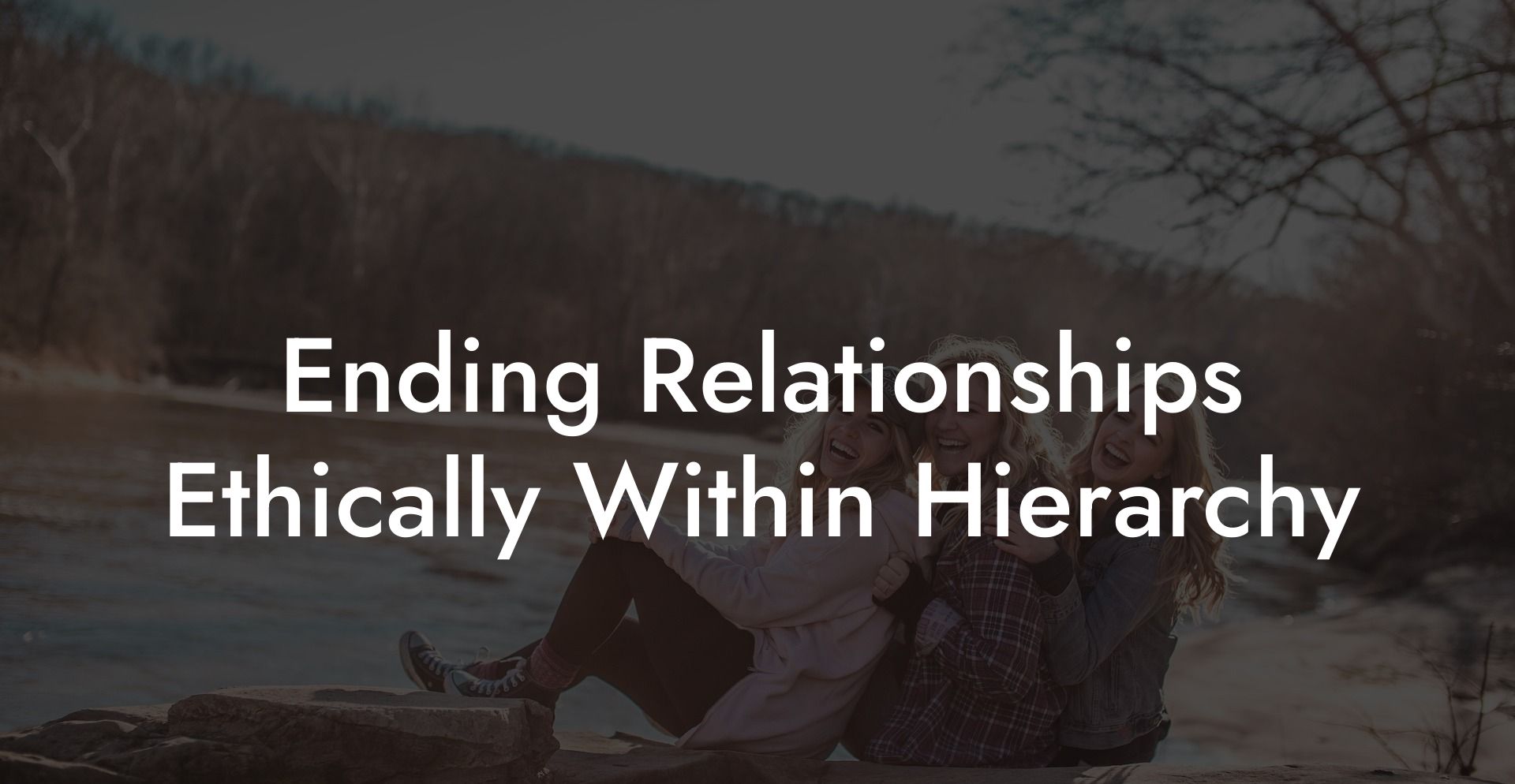 Ending Relationships Ethically Within Hierarchy