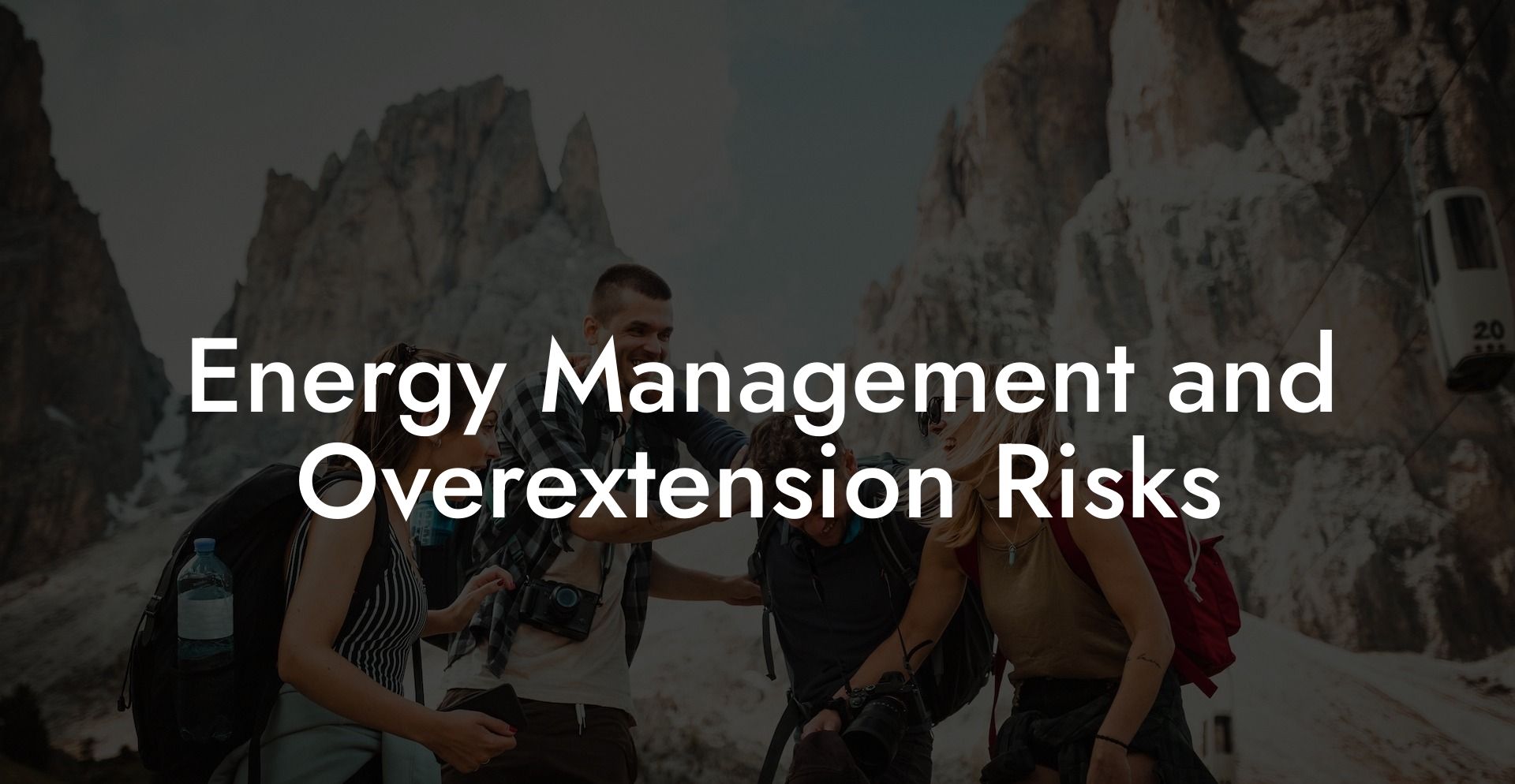 Energy Management and Overextension Risks