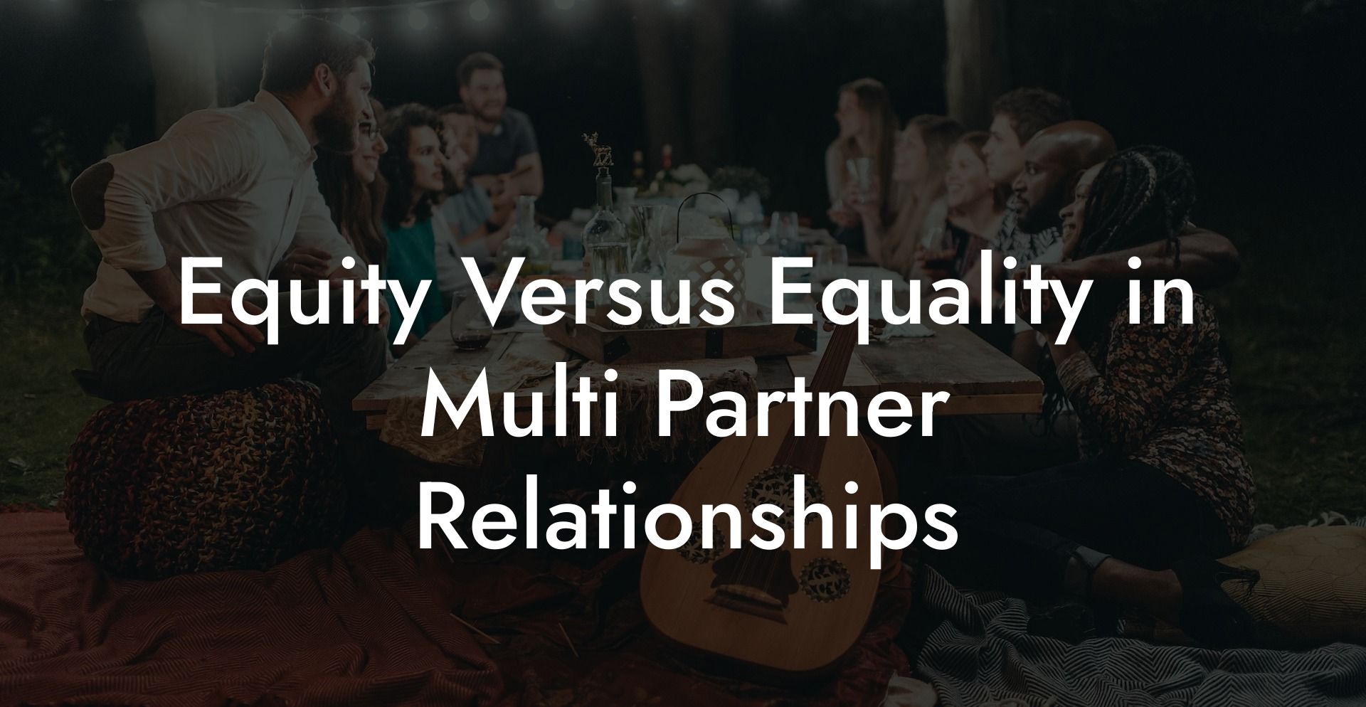 Equity Versus Equality in Multi Partner Relationships