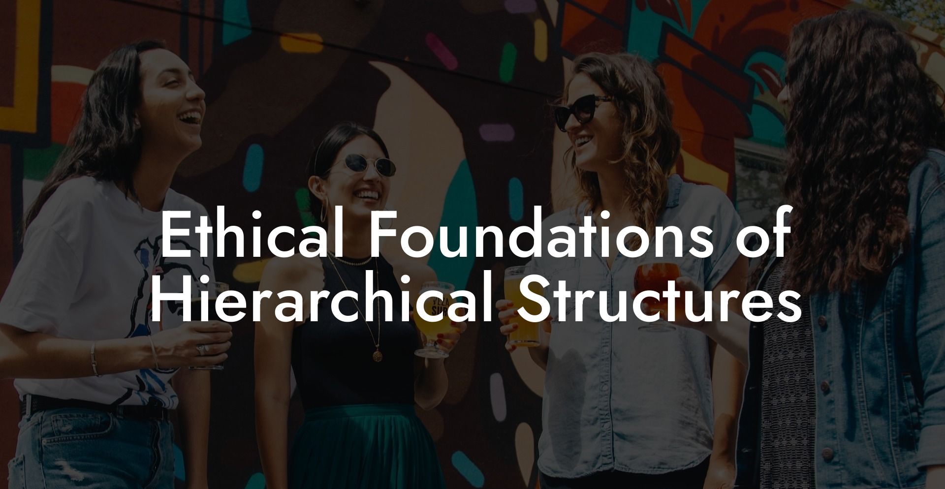 Ethical Foundations of Hierarchical Structures