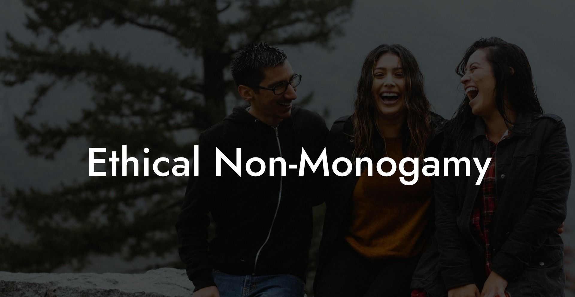 Ethical Non-Monogamy