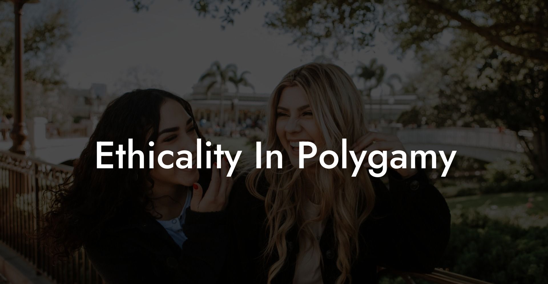 Ethicality In Polygamy