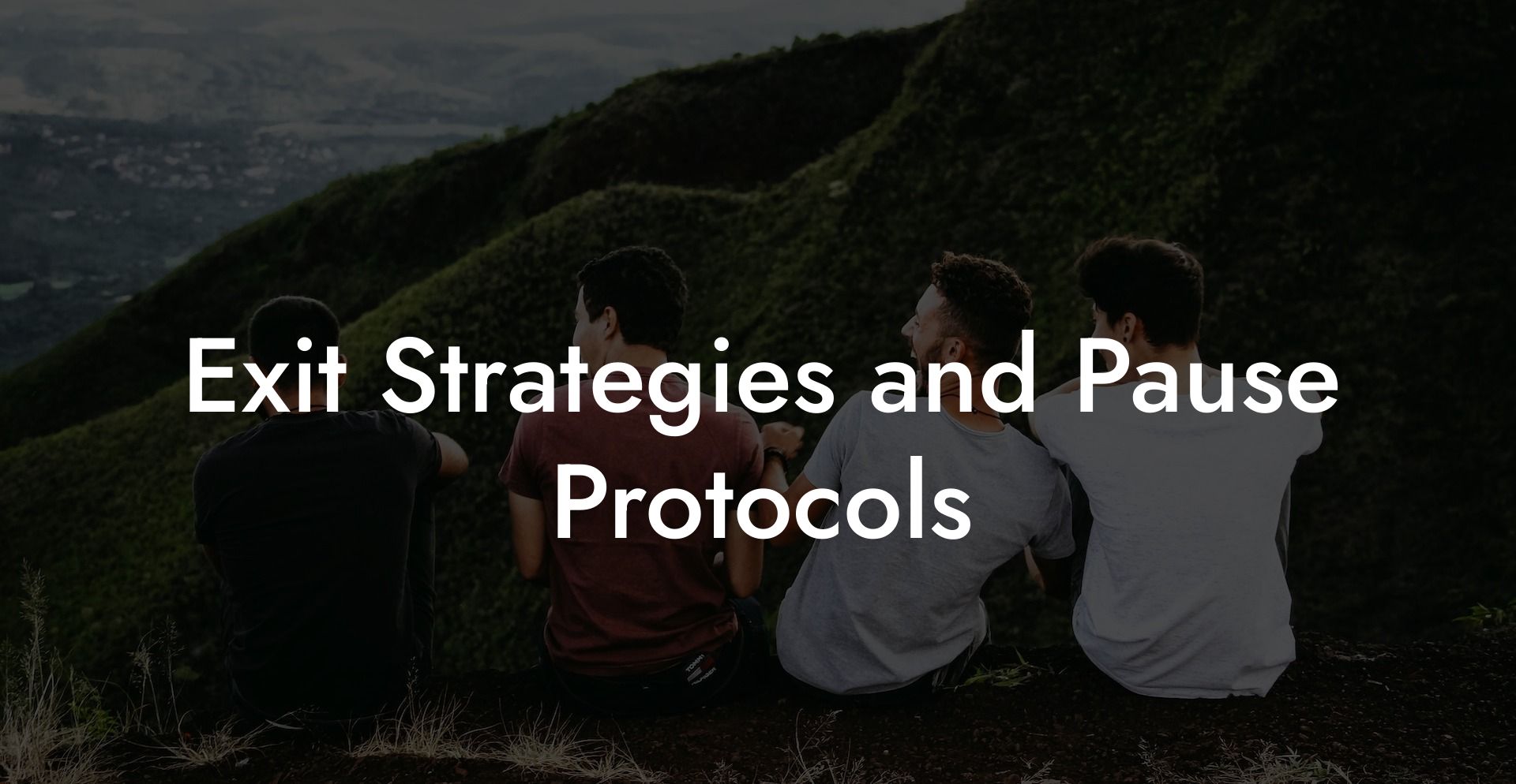 Exit Strategies and Pause Protocols
