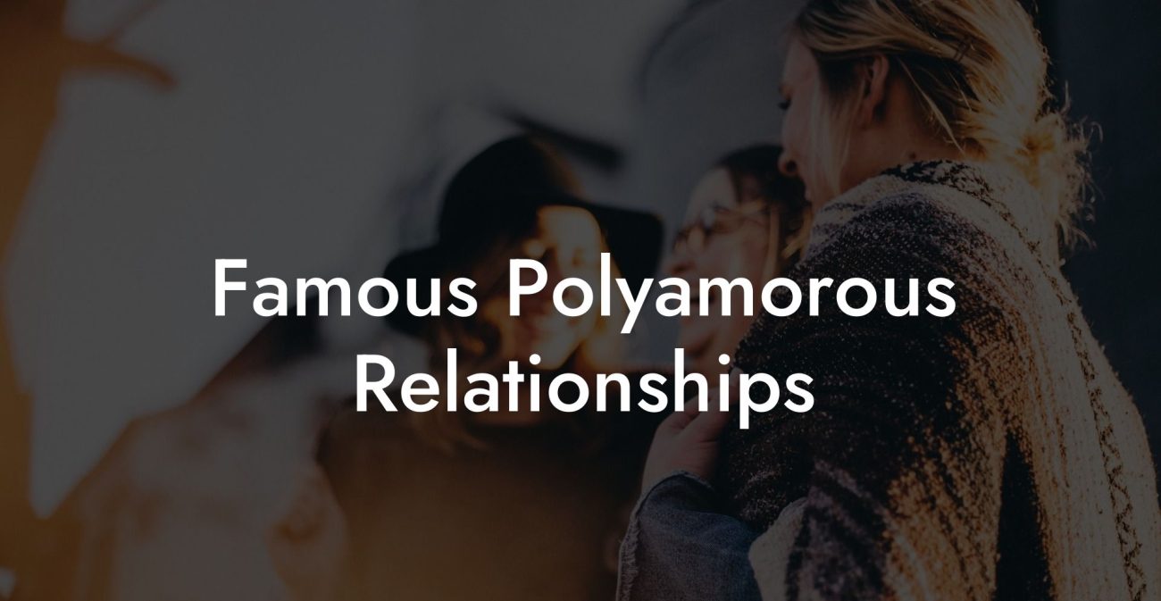 Famous Polyamorous Relationships