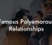 Famous Polyamorous Relationships