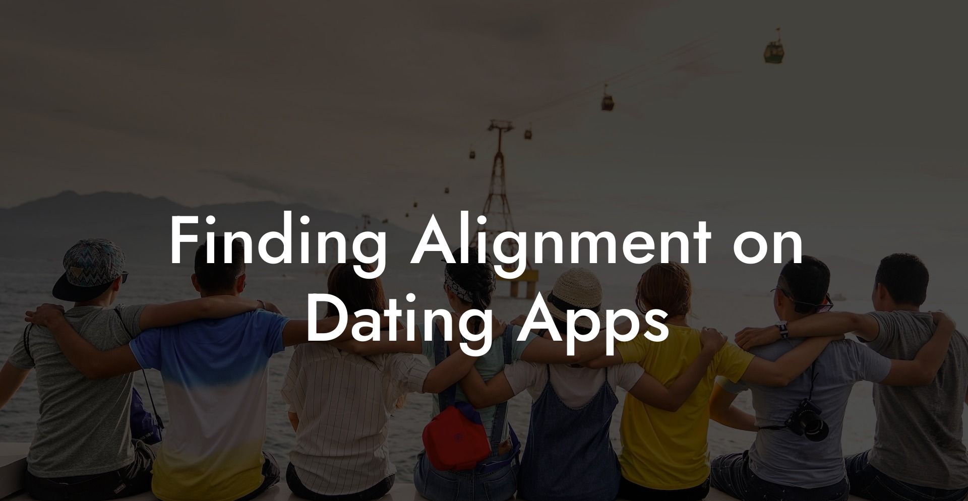 Finding Alignment on Dating Apps