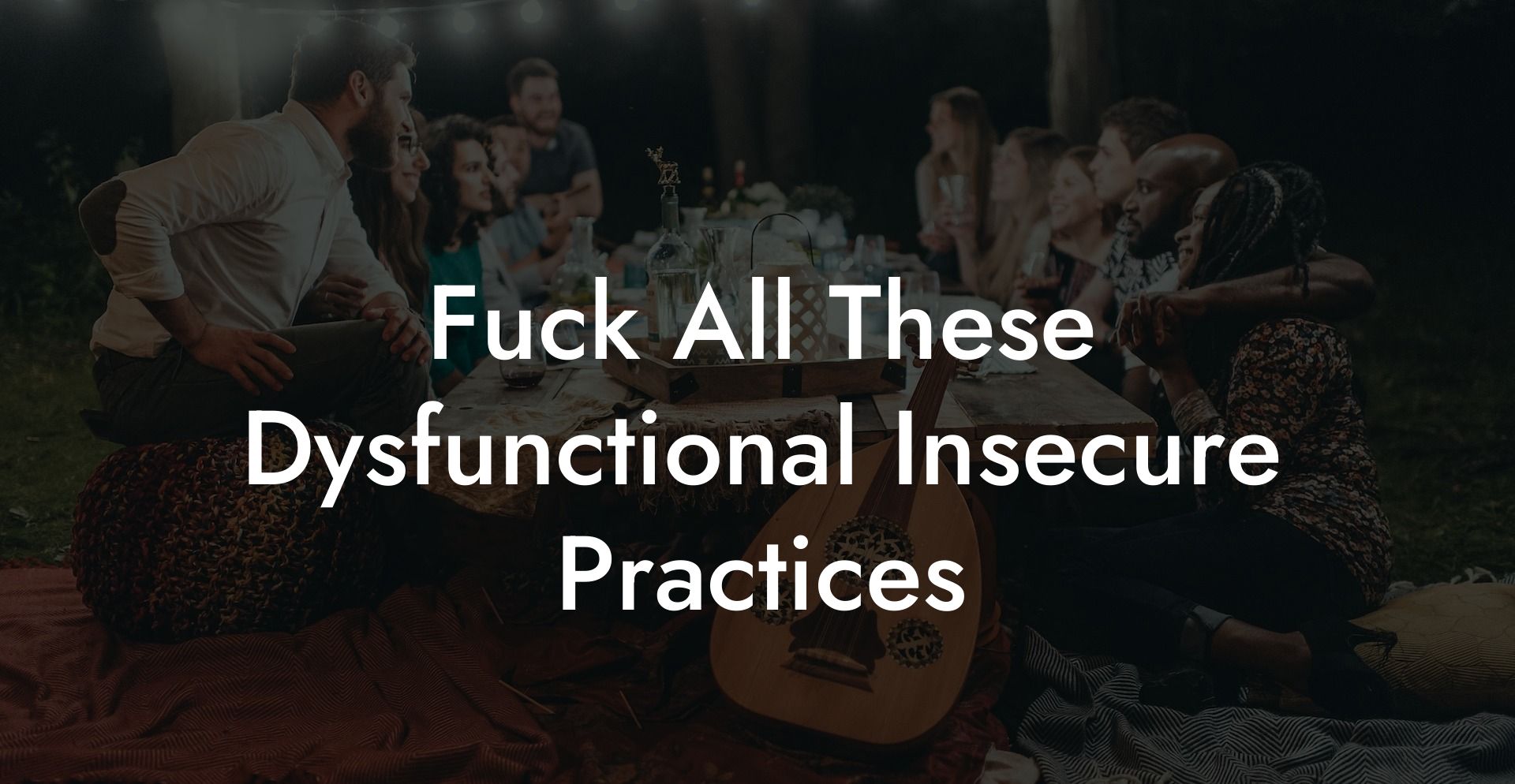 Fuck All These Dysfunctional Insecure Practices