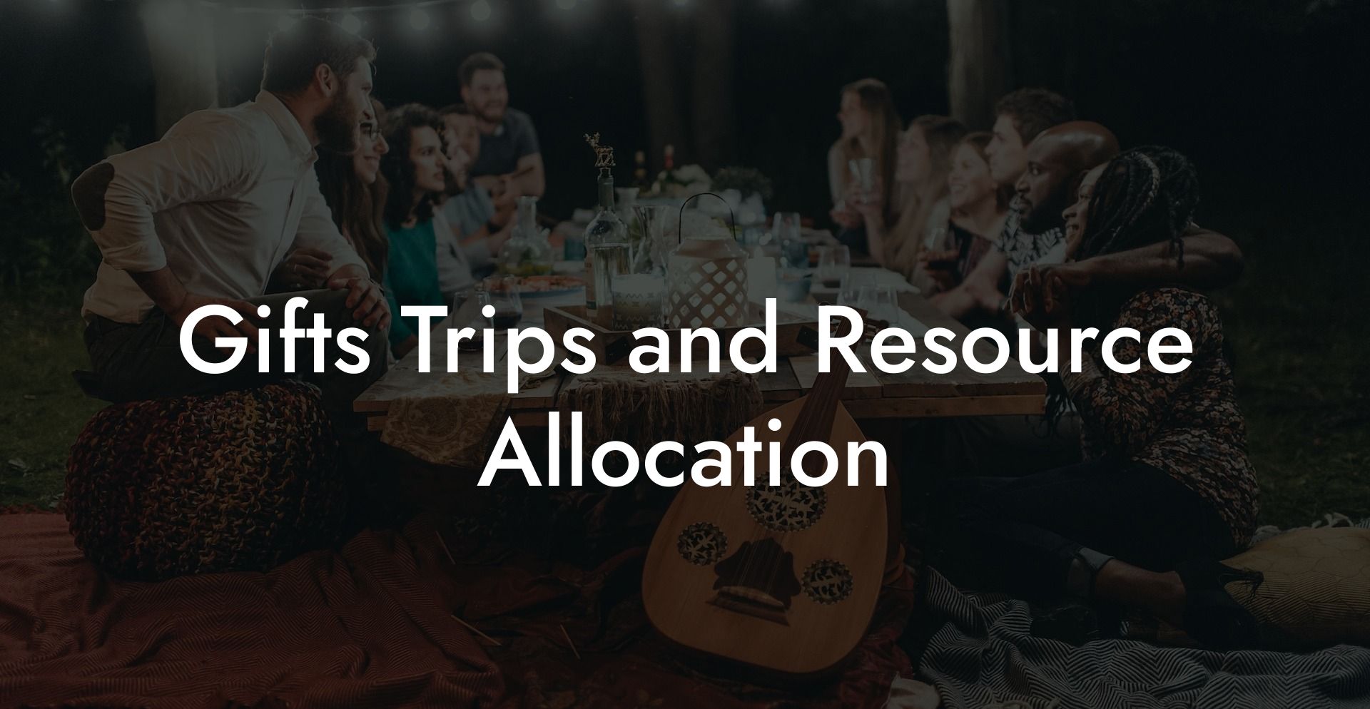 Gifts Trips and Resource Allocation