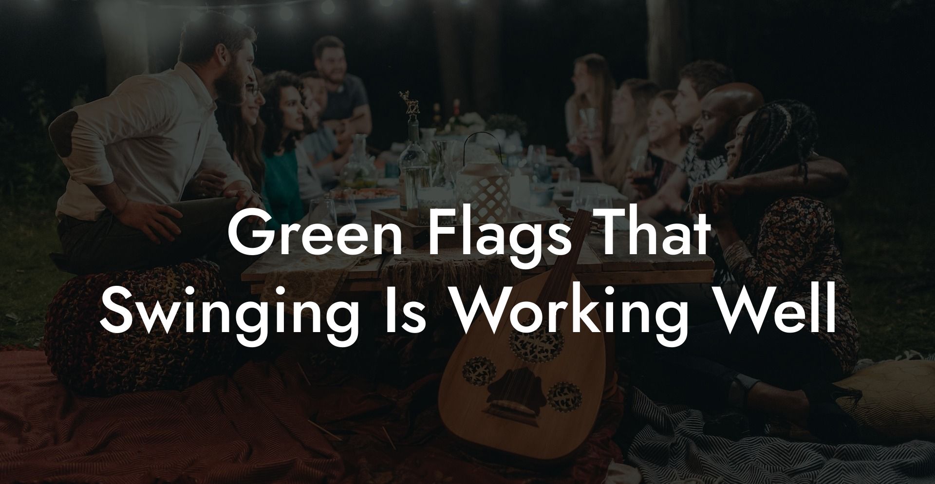 Green Flags That Swinging Is Working Well