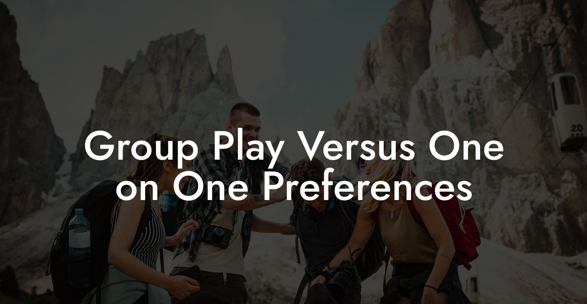 Group Play Versus One on One Preferences