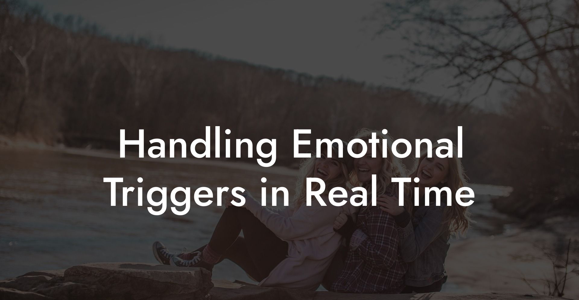 Handling Emotional Triggers in Real Time