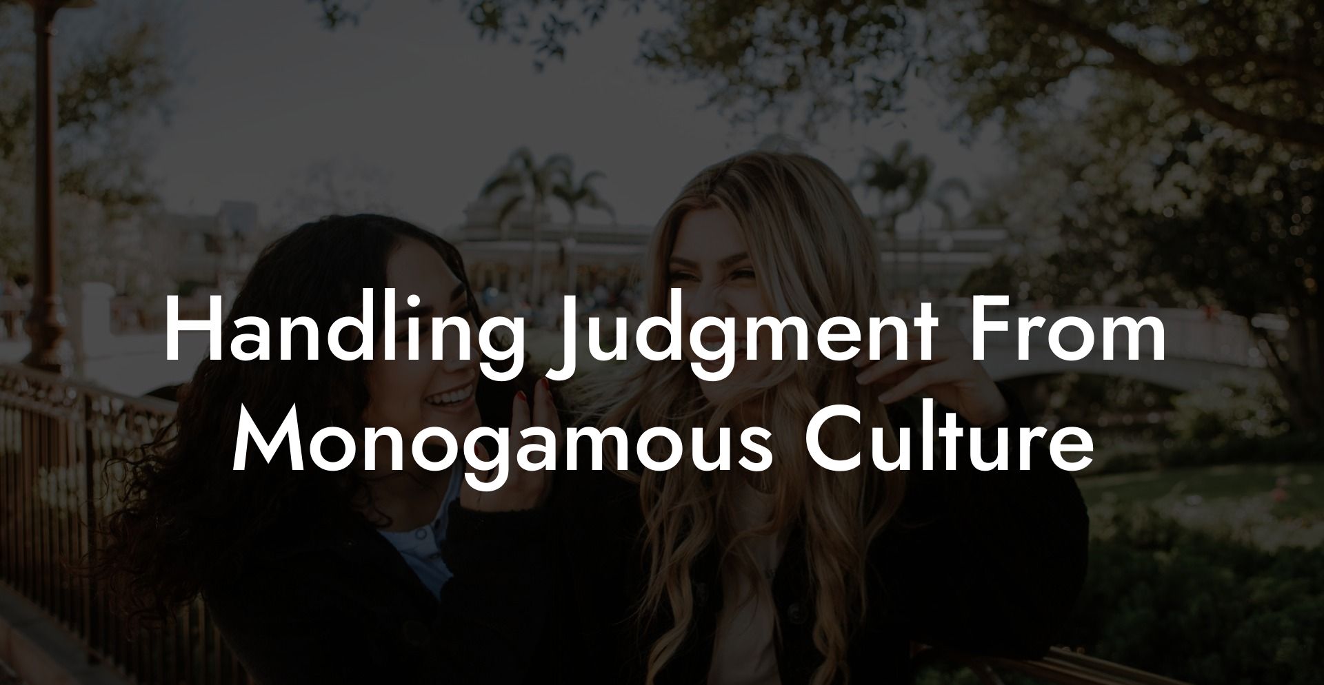 Handling Judgment From Monogamous Culture