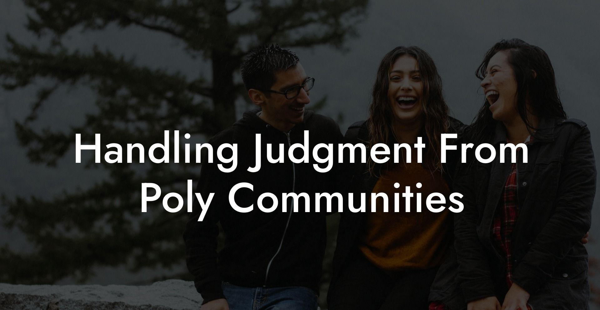 Handling Judgment From Poly Communities