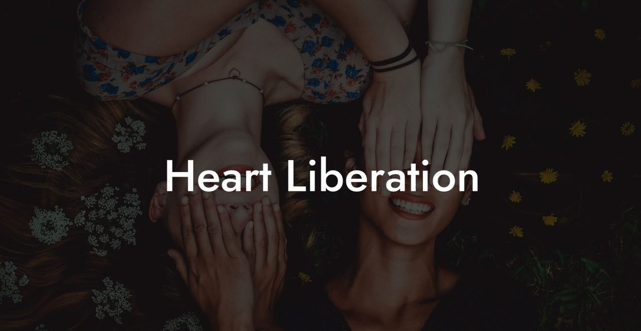 Heart Liberation