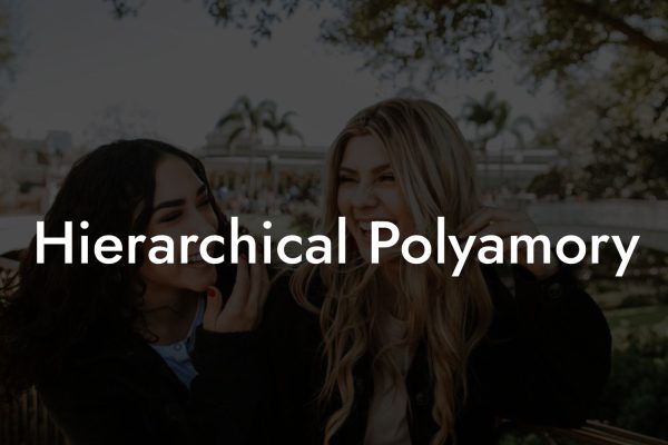 Hierarchical Polyamory