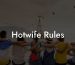 Hotwife Rules