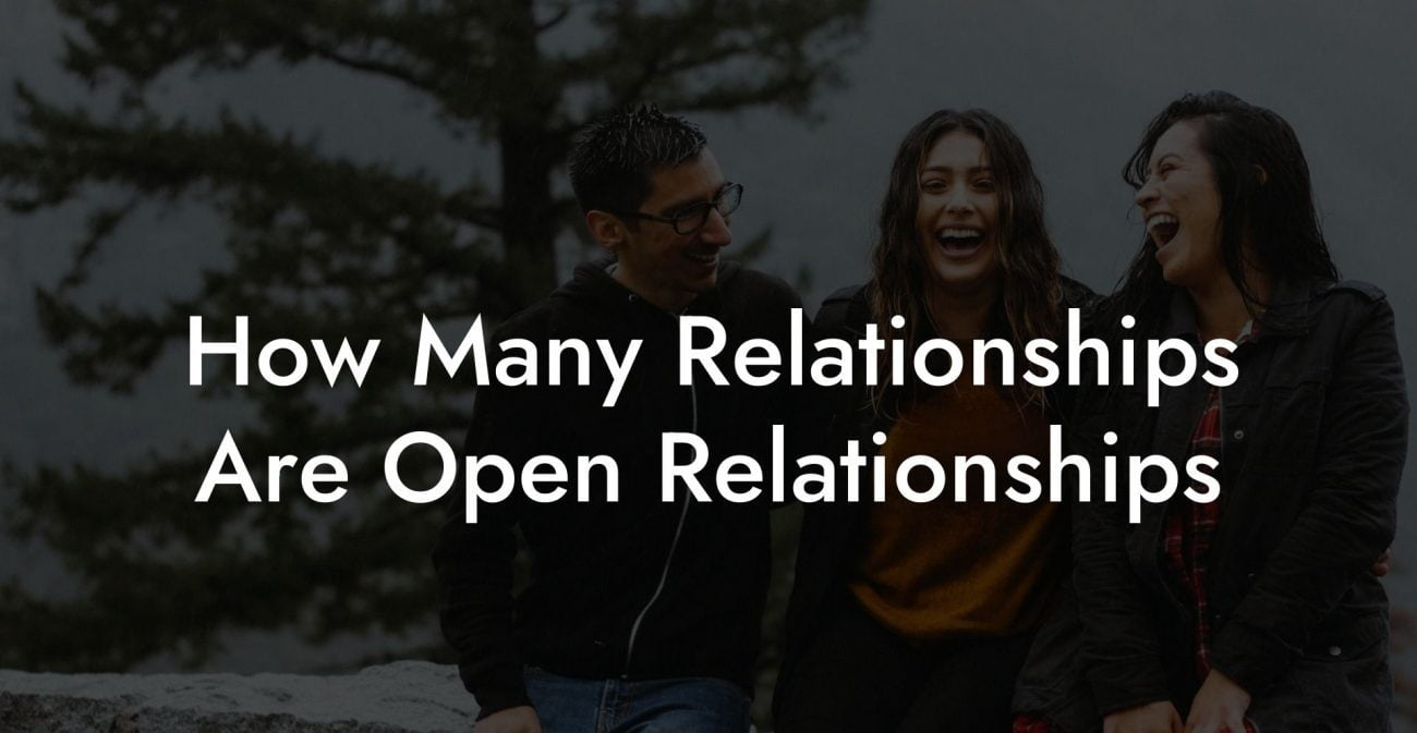 How Many Relationships Are Open Relationships