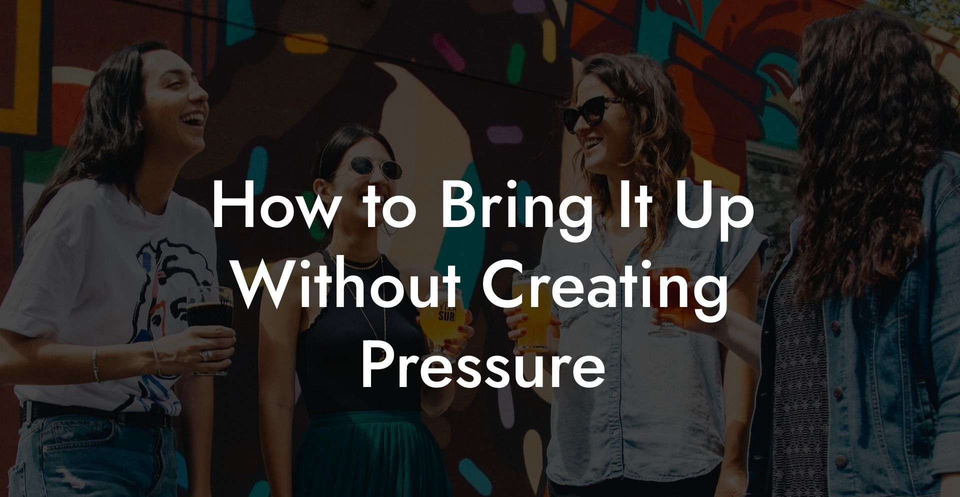 How to Bring It Up Without Creating Pressure