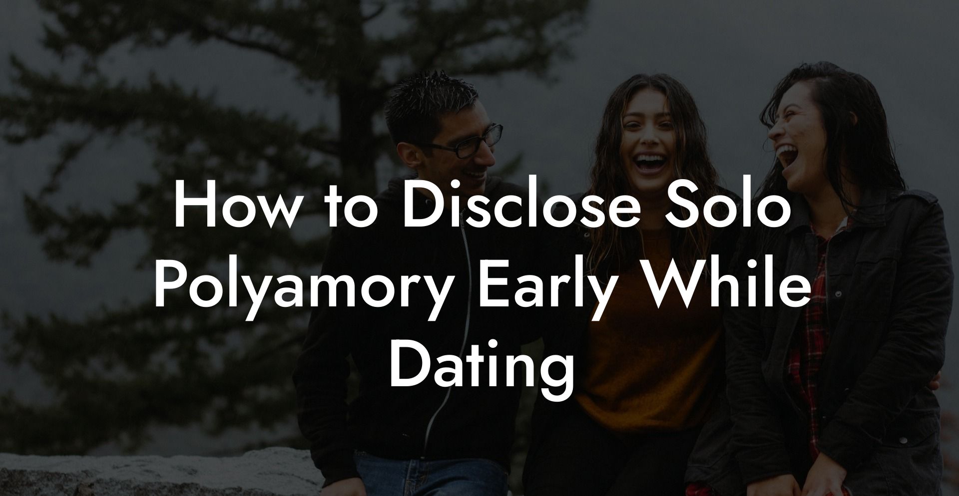 How to Disclose Solo Polyamory Early While Dating