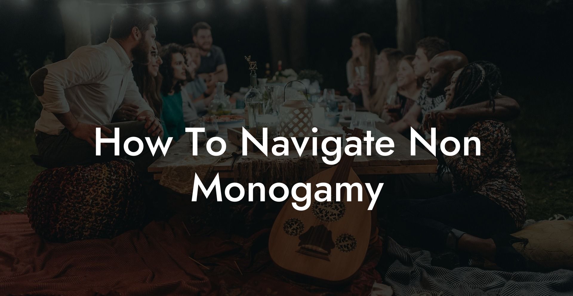 How To Navigate Non Monogamy