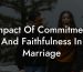 Impact Of Commitment And Faithfulness In Marriage