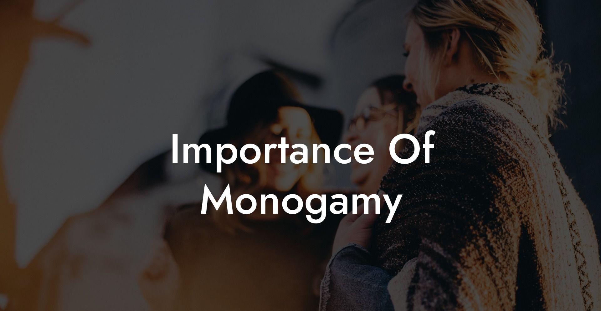 Importance Of Monogamy