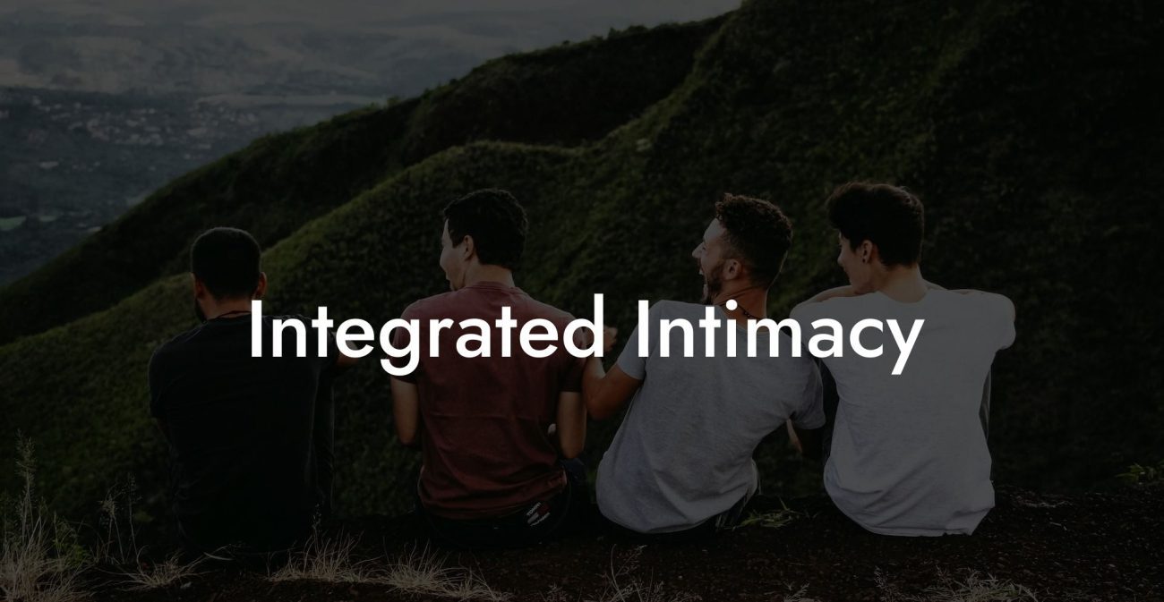 Integrated Intimacy