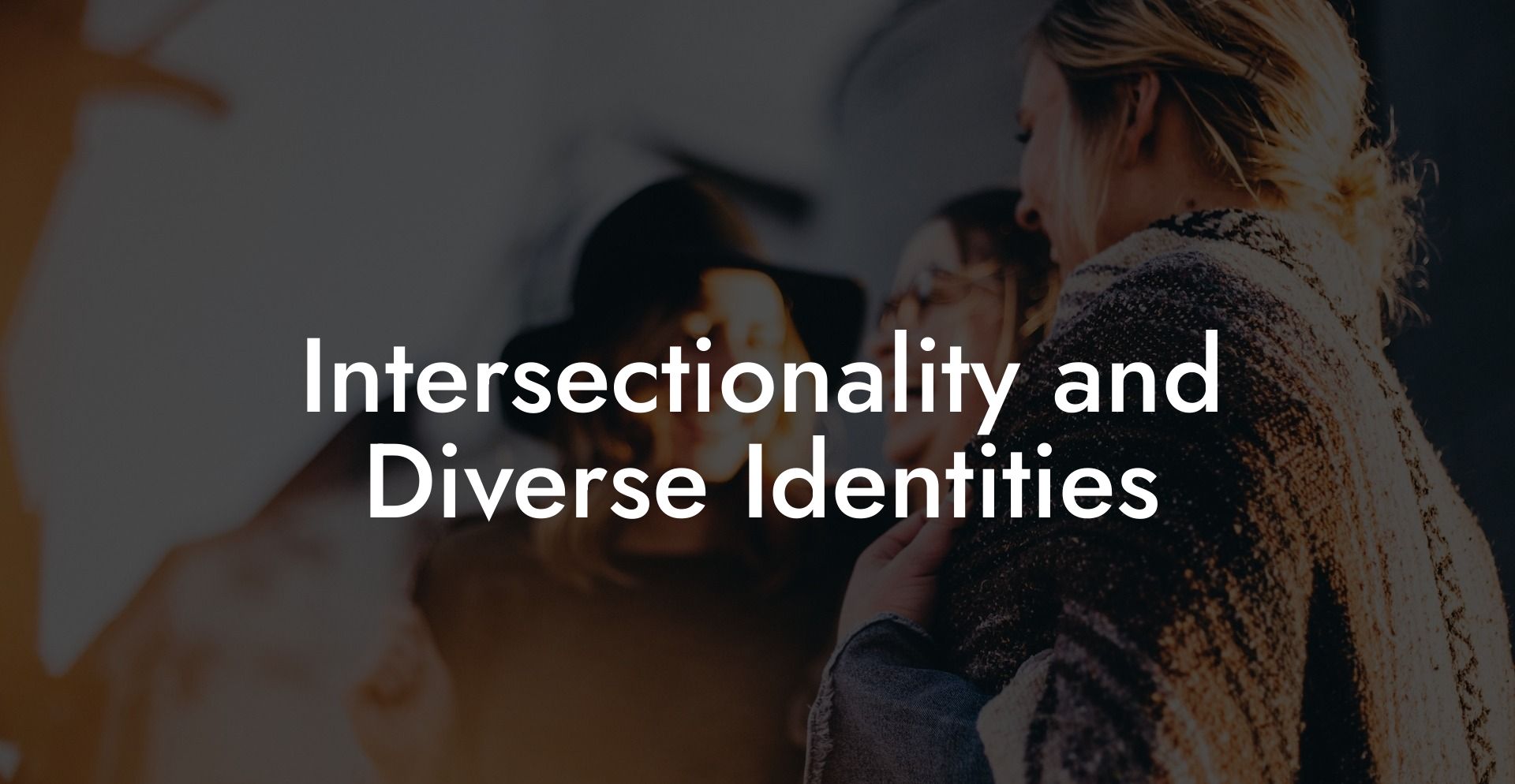 Intersectionality and Diverse Identities
