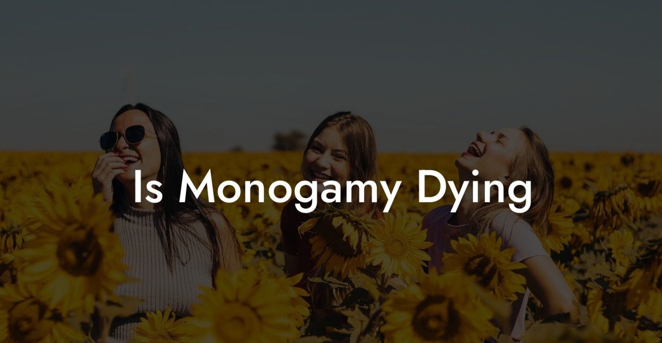 Is Monogamy Dying