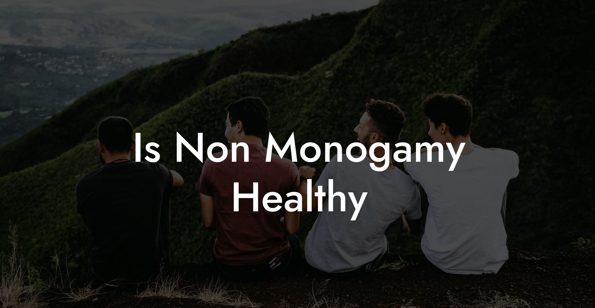Is Non Monogamy Healthy