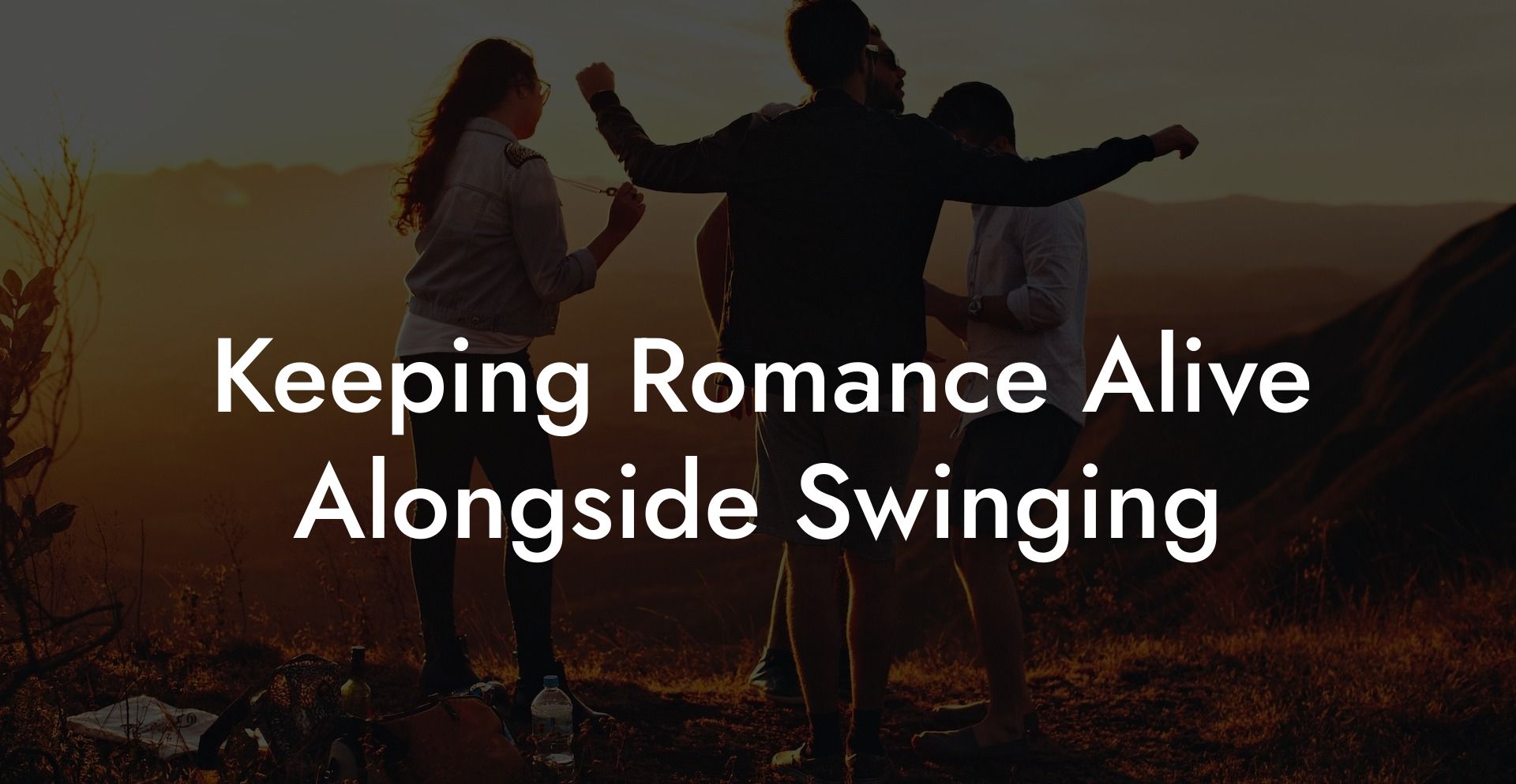 Keeping Romance Alive Alongside Swinging